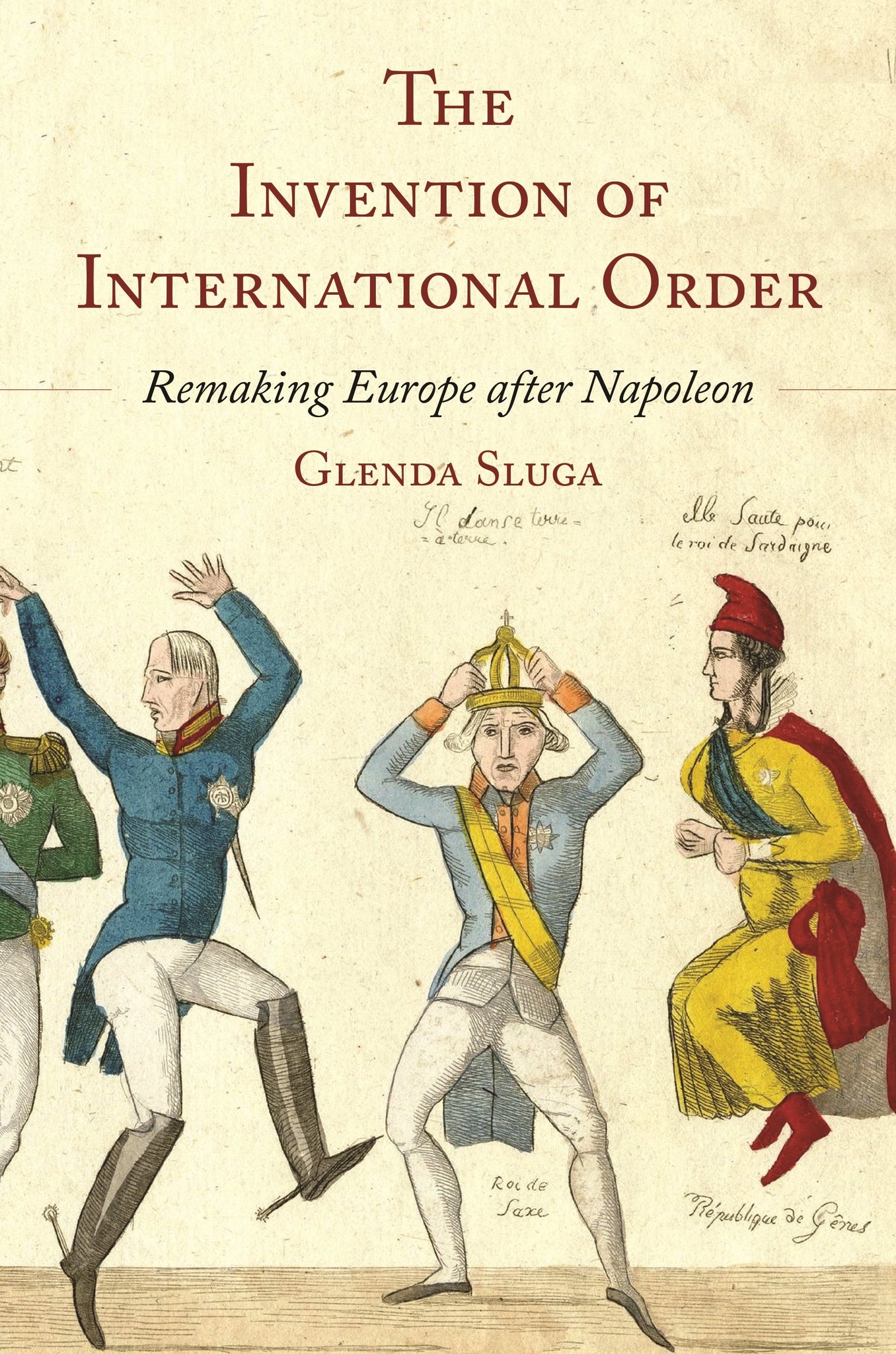 Invention of International: Order Remaking Europe after Napoleon