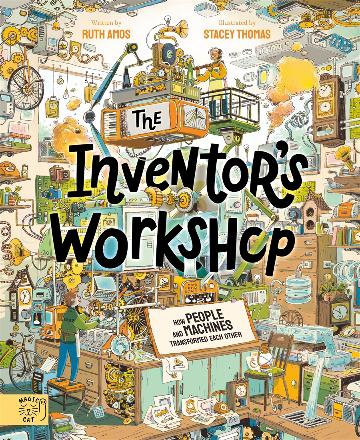 Inventor's Workshop: How People and Machines Transformed Each Other