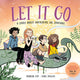 Let it Go: A Story About Navigating Big Emotions