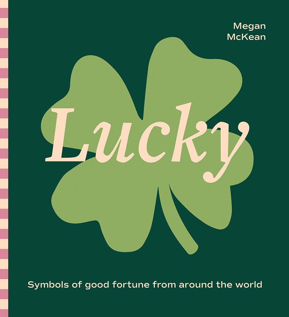 Lucky: Symbols of Good Fortune from Around the World