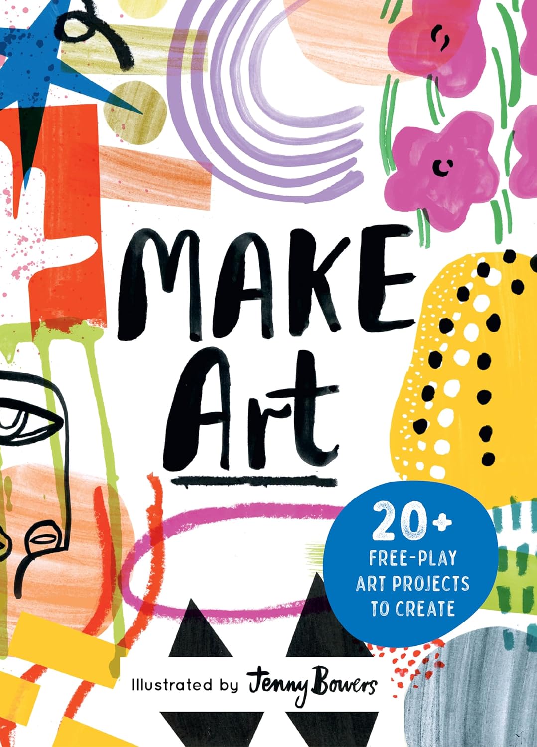 Make Art: 20+ Free-play Art Projects to Create