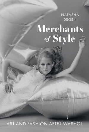 Merchants of Style: Art and Fashion After Warhol
