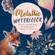 Metallic Watercolor: Create Shimmering Artwork with Metallic Paints