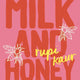 Milk and Honey: 10th Anniversary Collector's Edition