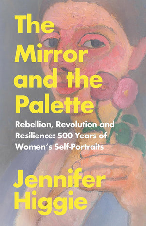 Mirror and the Palette: Rebellion, Revolution and Resilience