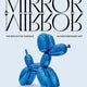 MirrorMirror: The Reflective Surface in Contemporary Art