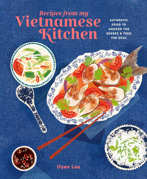 Recipes From My Vietnamese Kitchen