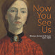 Now You See Us: Women Artists in Britain 1520–1920