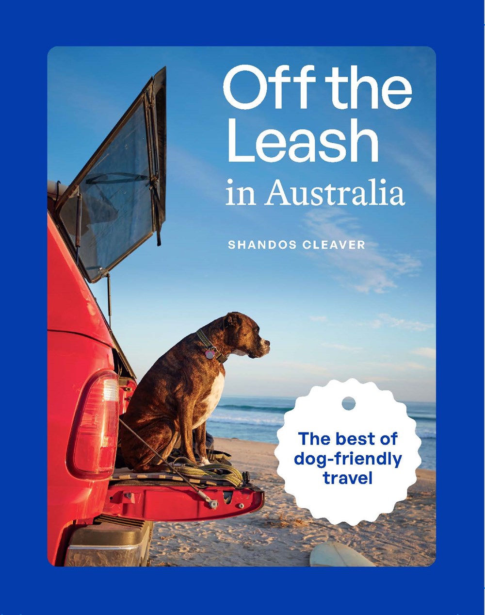 Off the Leash in Australia: Guide to Dog-friendly Travel