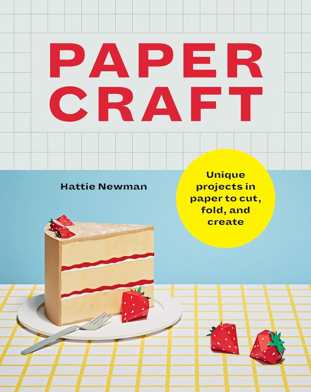 Papercraft: Unique Projects in Paper to Cut, Fold, and Create