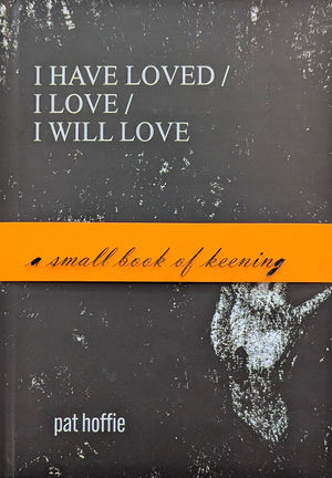 Pat Hoffie: I have loved/I love/I will love