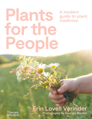 Plants for the People: A Guide to Modern Plant Medicine