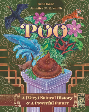Poo: A (Very) Natural History & A Powerful Future
