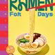 Ramen For Days: A Japanese Noodle Book For Everyone