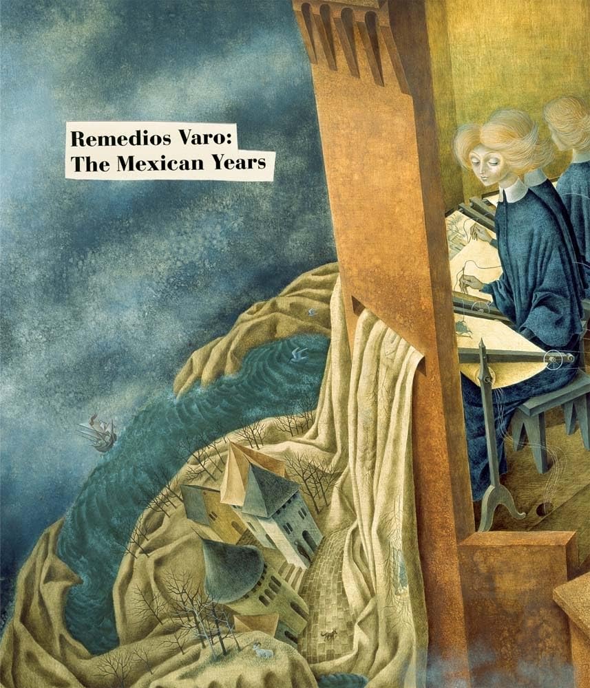 Remedios Varo: The Mexican Years