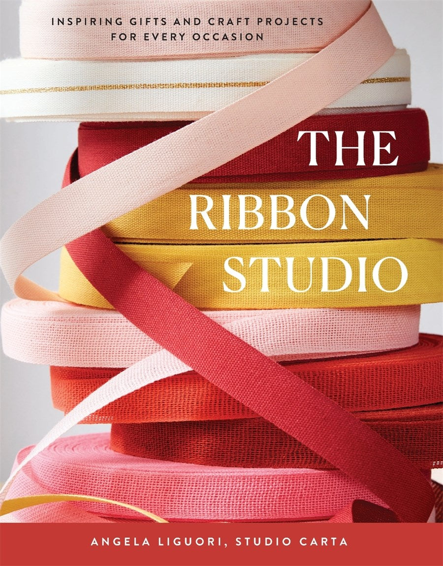 Ribbon Studio: Inspiring Gifts and Craft Projects for Every Occasion