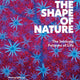 Shape of Nature: The Intricate Patterns of Life