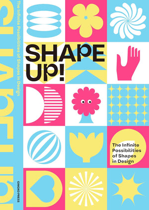 Shape Up! The Infinite Possibilities of Shapes in Design