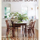 Slow Down : For the Love of Home