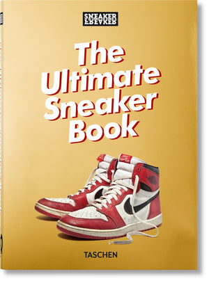 Sneaker Freaker: The Ultimate Sneaker Book. 40th Ed.