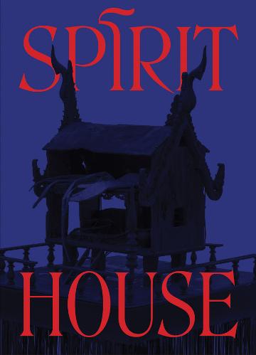 Spirit House: Hauntings in Contemporary Art of the Asian Diaspora