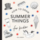 Summer Things: How to Draw Books for Kids