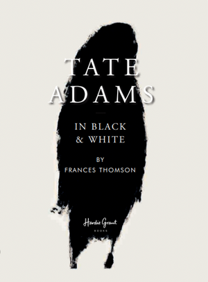 Tate Adams: In Black and White