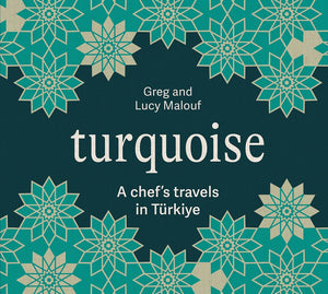 Turquoise: A Chef's Travels in Türkiye