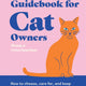 Ultimate Guidebook for Cat Owners (From a Veterinarian)