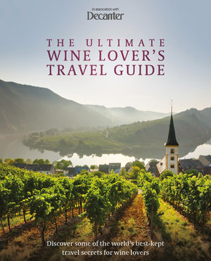 Ultimate Wine Lover's Travel Guide