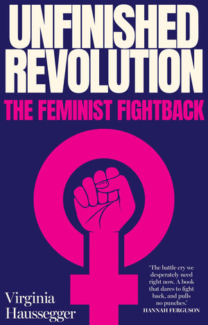Unfinished Revolution The Feminist Fightback