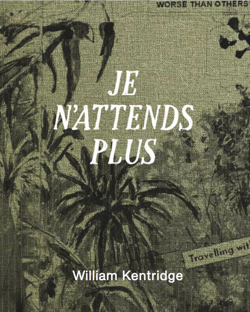 William Kentridge: Je n’attends plus