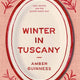 Winter in Tuscany:  Cosy Recipes and the Quanto Basta Way