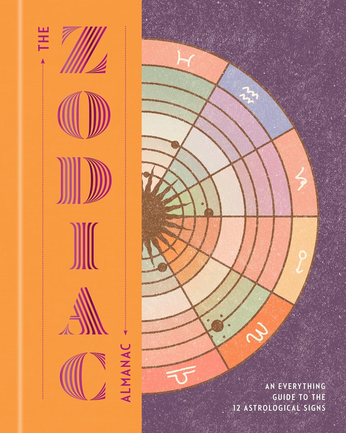 Zodiac Almanac: An Everything Guide to the 12 Astrological Signs