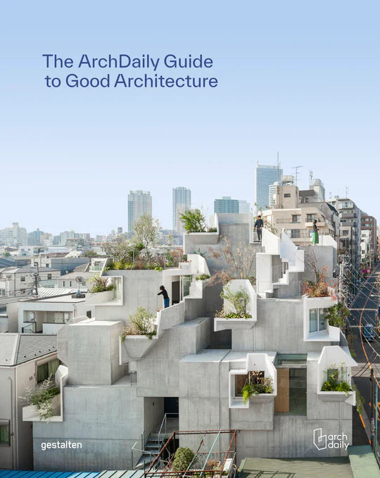 ArchDaily Guide to Good Architecture