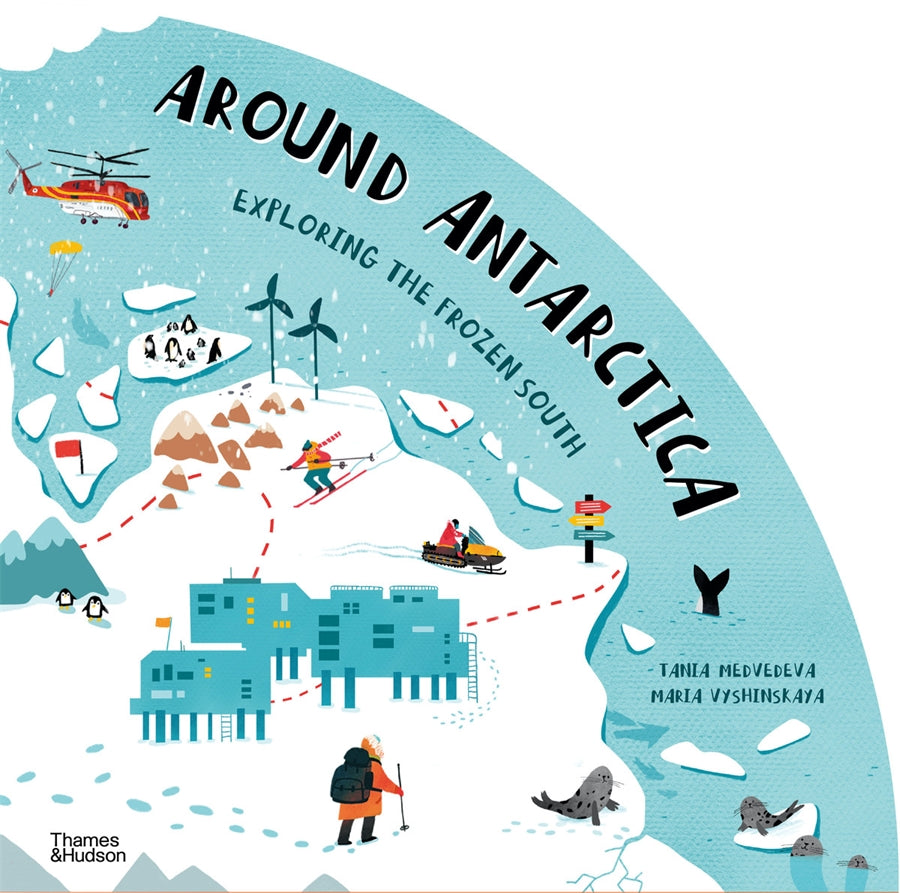 Around Antarctica: Exploring the Frozen South