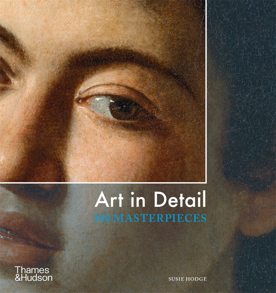 Art in Detail: 100 Masterpieces