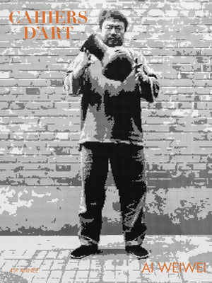 Cahiers d’Art – Ai Weiwei