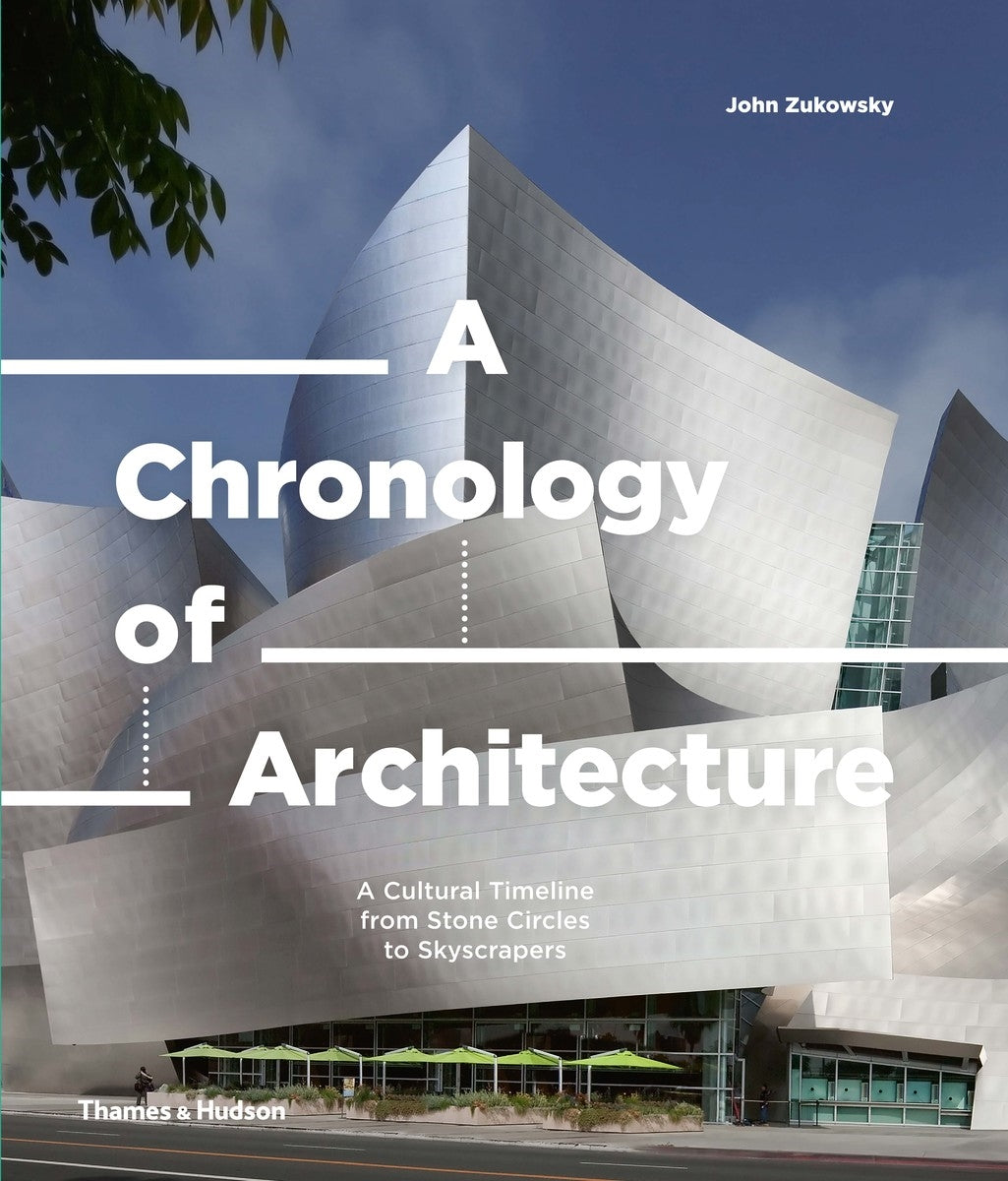 Chronology of Architecture: A Cultural Timeline from Stone Circles to Skyscrapers