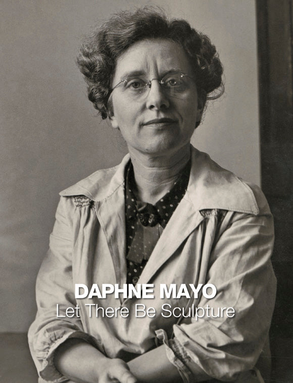 Daphne Mayo: Let There Be Sculpture