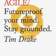 Do Agile: Futureproof Your Mindset. Stay Grounded