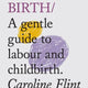 Do Birth: A Gentle Guide to Labour and Childbirth