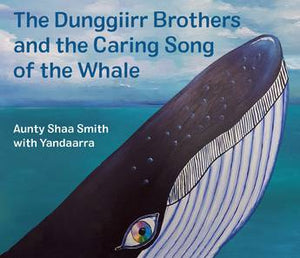 Dunggiirr Brothers and the Caring Song of the Whale