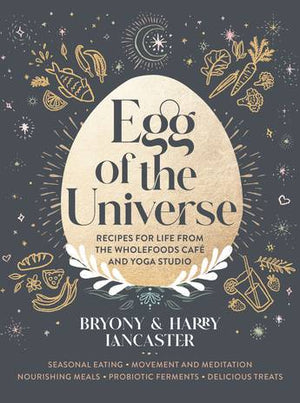 Egg of the Universe: From The Community Kitchen Cafe and Yoga Studio