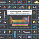 Exploring the Elements: A Complete Guide to the Periodic Table