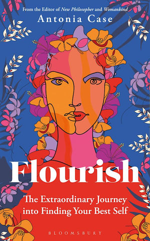 Flourish: The Extraordinary Journey into Finding Your Best Self