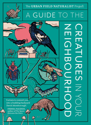 Guide to the Creatures in Your Neighbourhood