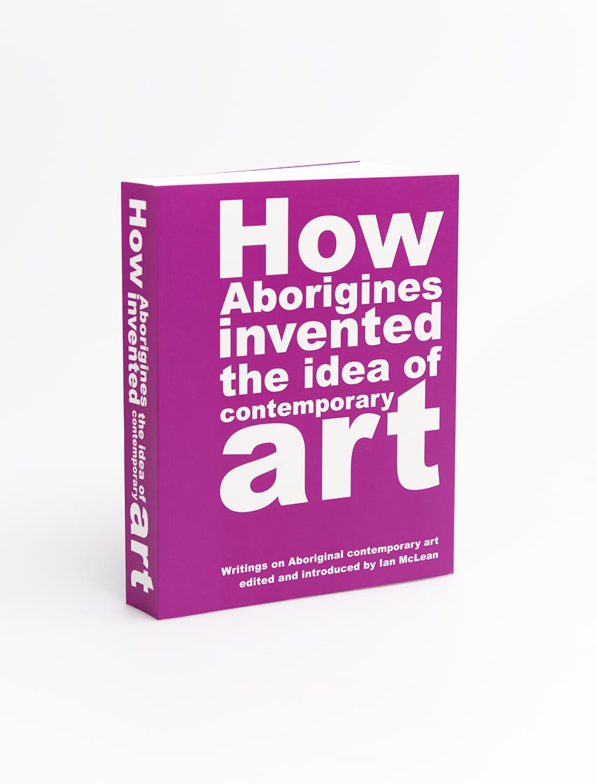 How Aborigines Invented the Idea of Contemporary Art