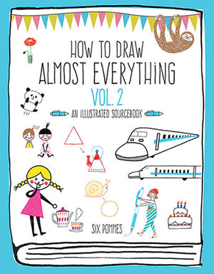 How to Draw Almost Everything Vol 2