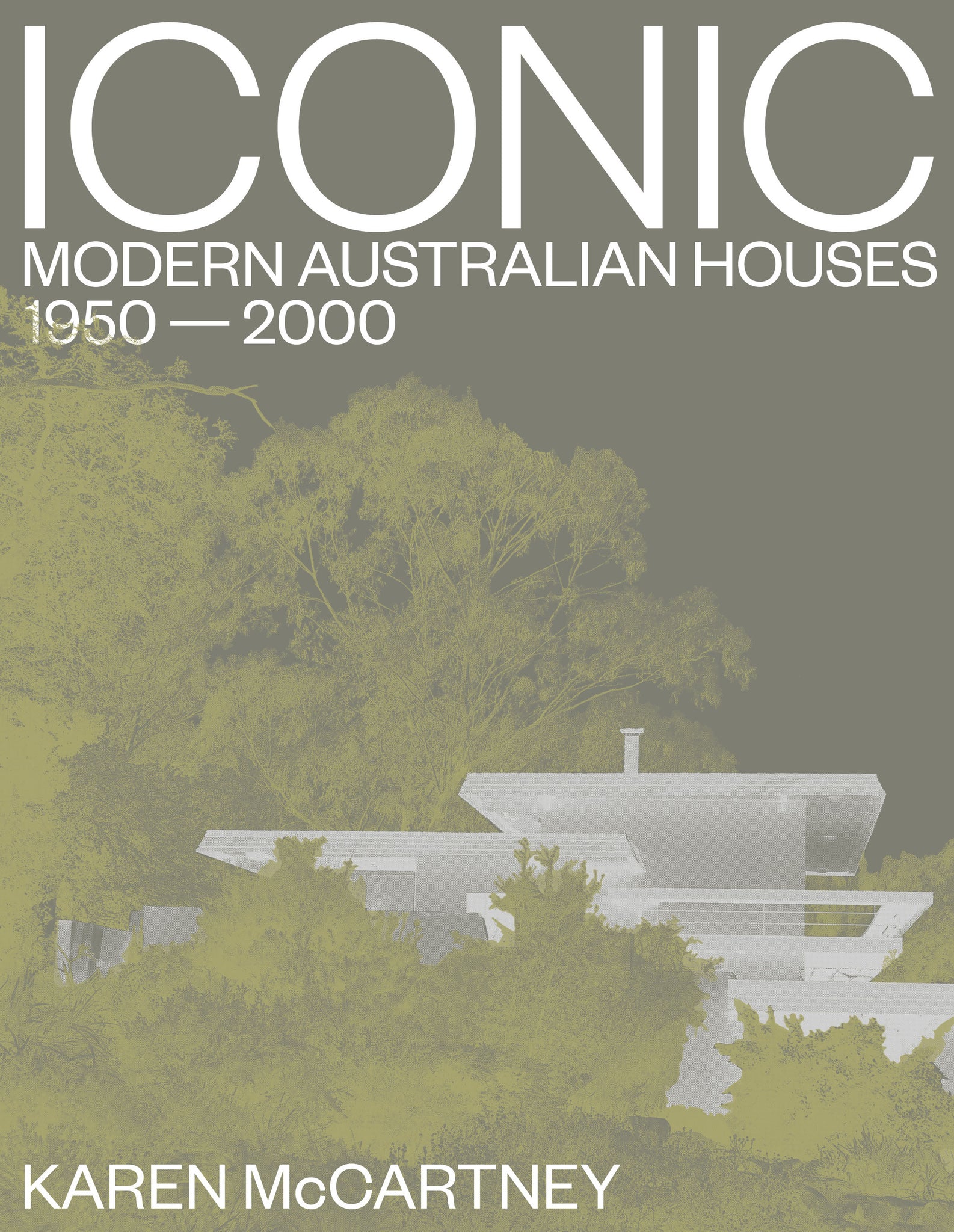 Iconic: Modern Australian Houses 1950-2000